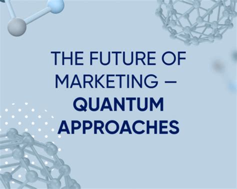  「Quantum Marketing」：マーケティングの未来を予見するロシア発の革新的な戦略