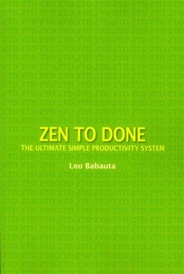  Zen to Done: ストレスフリーで生産的な日々を生きるためのシンプル思考