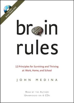  Brain Rules: 12 Principles for Surviving and Thriving at Work, Home, and School – あなたの脳を解き明かす、12の黄金律