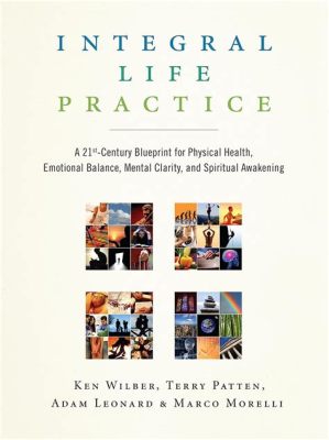  「Integral Life Practice」: 現代社会における精神的な覚醒を促す、包括的な自己成長ガイド