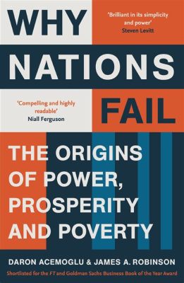  「Why Nations Fail: The Origins of Power, Prosperity, and Poverty」 - 経済学の傑作、歴史と制度の対話